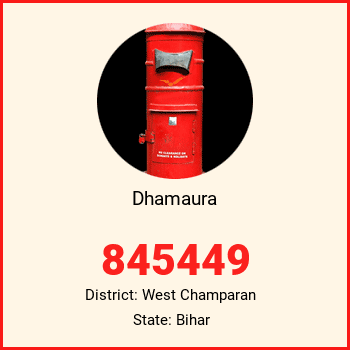 Dhamaura pin code, district West Champaran in Bihar