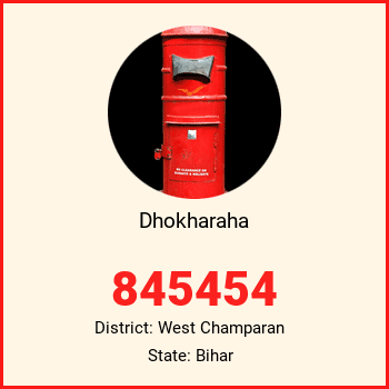 Dhokharaha pin code, district West Champaran in Bihar