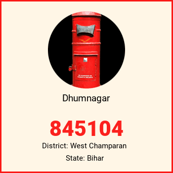 Dhumnagar pin code, district West Champaran in Bihar