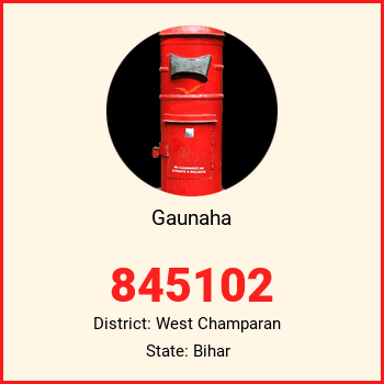 Gaunaha pin code, district West Champaran in Bihar