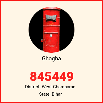 Ghogha pin code, district West Champaran in Bihar