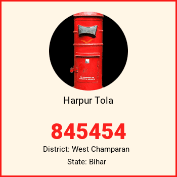 Harpur Tola pin code, district West Champaran in Bihar