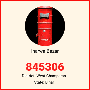 Inarwa Bazar pin code, district West Champaran in Bihar
