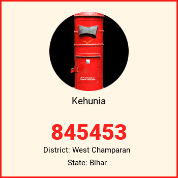 Kehunia pin code, district West Champaran in Bihar