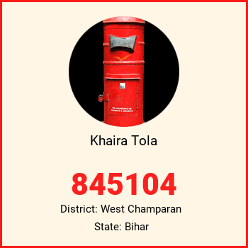 Khaira Tola pin code, district West Champaran in Bihar
