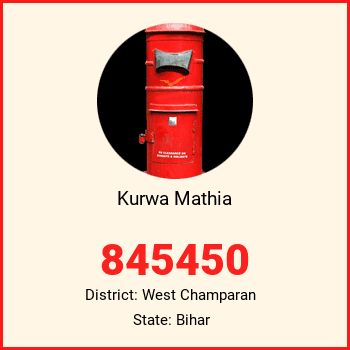Kurwa Mathia pin code, district West Champaran in Bihar