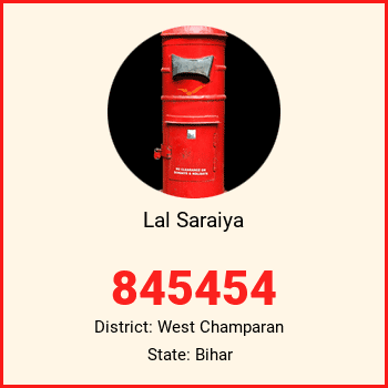 Lal Saraiya pin code, district West Champaran in Bihar