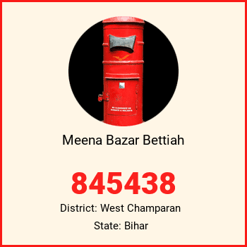 Meena Bazar Bettiah pin code, district West Champaran in Bihar