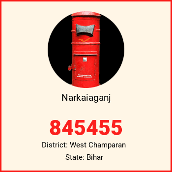 Narkaiaganj pin code, district West Champaran in Bihar