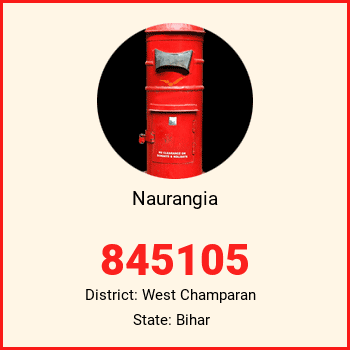 Naurangia pin code, district West Champaran in Bihar