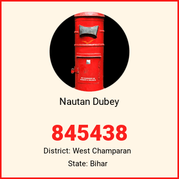 Nautan Dubey pin code, district West Champaran in Bihar