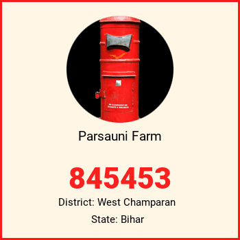 Parsauni Farm pin code, district West Champaran in Bihar