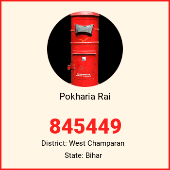 Pokharia Rai pin code, district West Champaran in Bihar