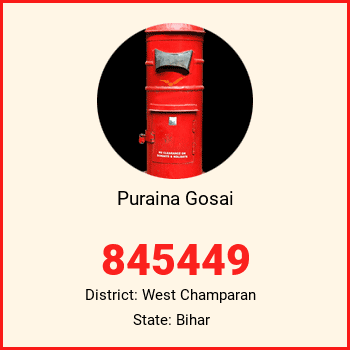 Puraina Gosai pin code, district West Champaran in Bihar