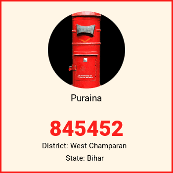Puraina pin code, district West Champaran in Bihar