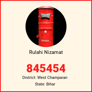 Rulahi Nizamat pin code, district West Champaran in Bihar