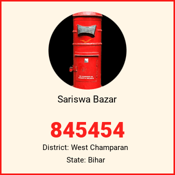 Sariswa Bazar pin code, district West Champaran in Bihar