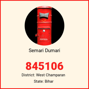 Semari Dumari pin code, district West Champaran in Bihar