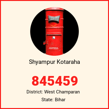 Shyampur Kotaraha pin code, district West Champaran in Bihar