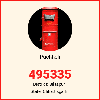 Puchheli pin code, district Bilaspur in Chhattisgarh