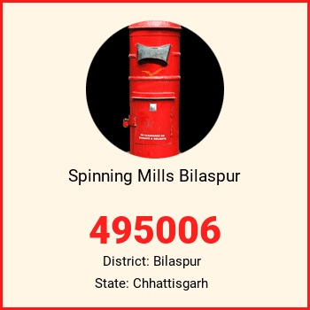 Spinning Mills Bilaspur pin code, district Bilaspur in Chhattisgarh