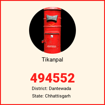 Tikanpal pin code, district Dantewada in Chhattisgarh