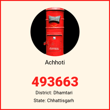Achhoti pin code, district Dhamtari in Chhattisgarh
