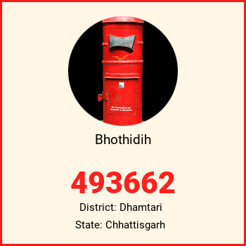 Bhothidih pin code, district Dhamtari in Chhattisgarh