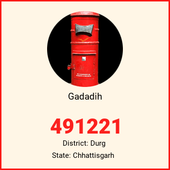 Gadadih pin code, district Durg in Chhattisgarh