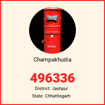 Champakhudia pin code, district Jashpur in Chhattisgarh