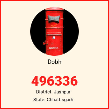 Dobh pin code, district Jashpur in Chhattisgarh