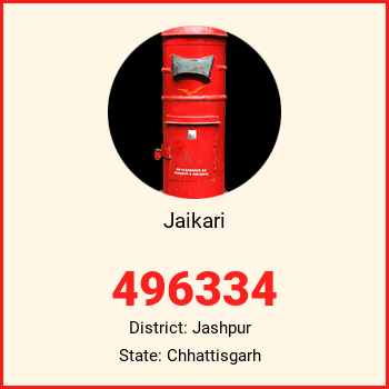 Jaikari pin code, district Jashpur in Chhattisgarh
