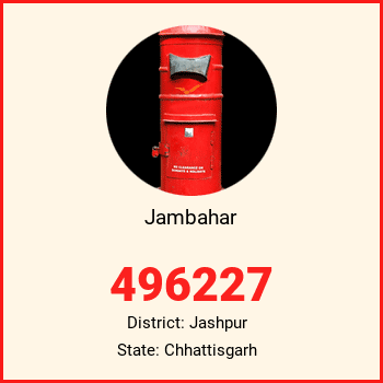 Jambahar pin code, district Jashpur in Chhattisgarh