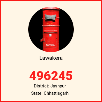 Lawakera pin code, district Jashpur in Chhattisgarh