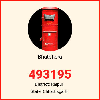Bhatbhera pin code, district Raipur in Chhattisgarh
