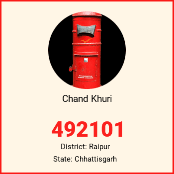 Chand Khuri pin code, district Raipur in Chhattisgarh