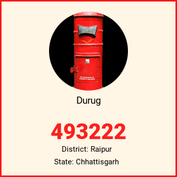 Durug pin code, district Raipur in Chhattisgarh