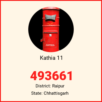 Kathia 11 pin code, district Raipur in Chhattisgarh