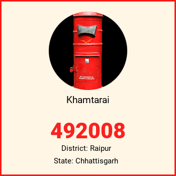 Khamtarai pin code, district Raipur in Chhattisgarh