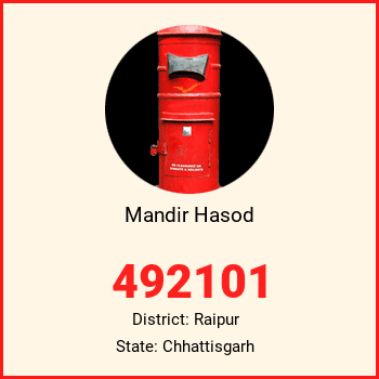 Mandir Hasod pin code, district Raipur in Chhattisgarh