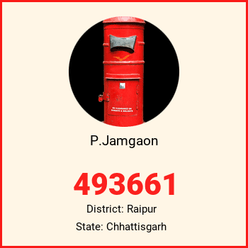 P.Jamgaon pin code, district Raipur in Chhattisgarh