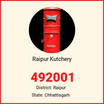 Raipur Kutchery pin code, district Raipur in Chhattisgarh