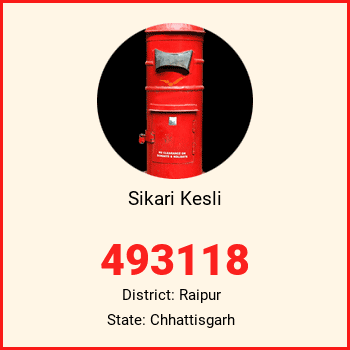 Sikari Kesli pin code, district Raipur in Chhattisgarh