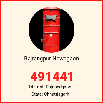 Bajrangpur Nawagaon pin code, district Rajnandgaon in Chhattisgarh