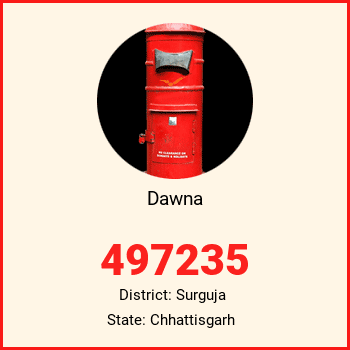 Dawna pin code, district Surguja in Chhattisgarh