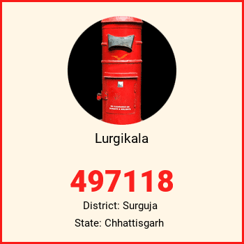 Lurgikala pin code, district Surguja in Chhattisgarh