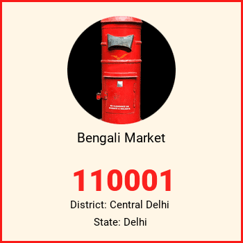 Bengali Market pin code, district Central Delhi in Delhi