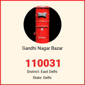 Gandhi Nagar Bazar pin code, district East Delhi in Delhi