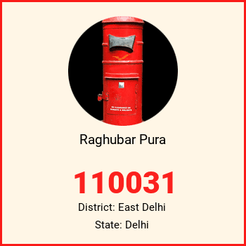 Raghubar Pura pin code, district East Delhi in Delhi