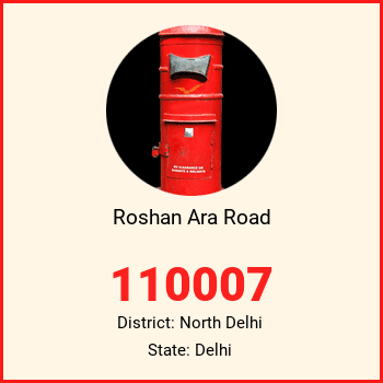 Roshan Ara Road pin code, district North Delhi in Delhi